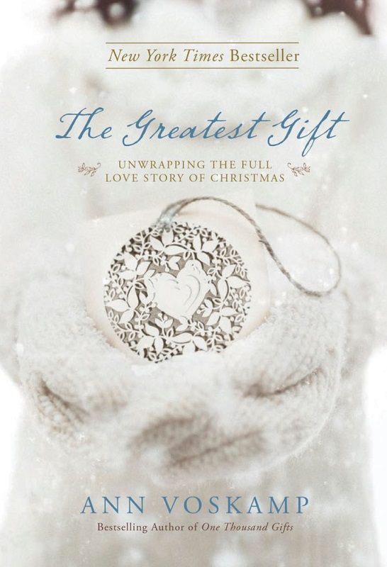 The Greatest Gift Book by Ann Voskamp
